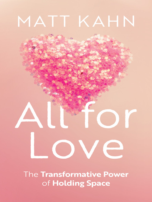 Title details for All for Love by Matt Kahn - Available